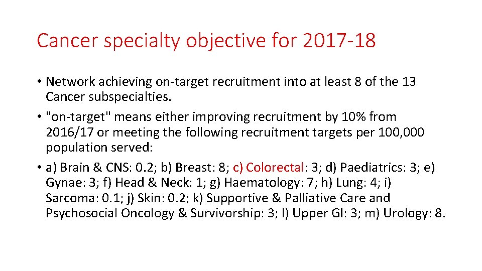 Cancer specialty objective for 2017 -18 • Network achieving on-target recruitment into at least
