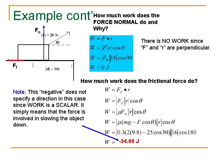 much work does the Example cont’How FORCE NORMAL do and Why? Fn There is