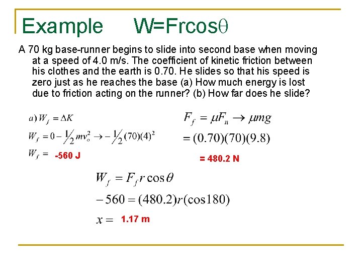 Example W=Frcosq A 70 kg base-runner begins to slide into second base when moving