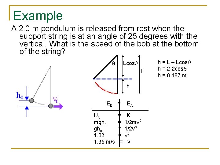 Example A 2. 0 m pendulum is released from rest when the support string