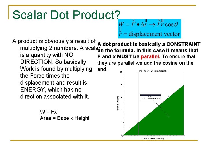 Scalar Dot Product? A product is obviously a result of A dot product is