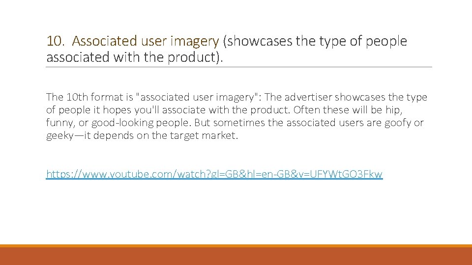 10. Associated user imagery (showcases the type of people associated with the product). The
