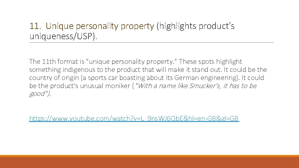 11. Unique personality property (highlights product's uniqueness/USP). The 11 th format is "unique personality