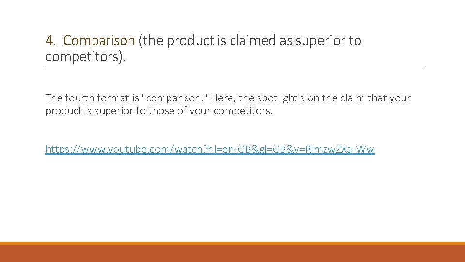 4. Comparison (the product is claimed as superior to competitors). The fourth format is