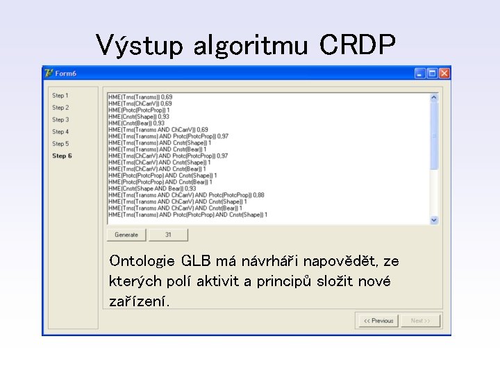 Výstup algoritmu CRDP Ontologie GLB má návrháři napovědět, ze kterých polí aktivit a principů