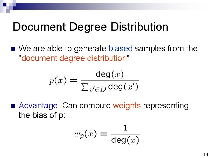 Document Degree Distribution n We are able to generate biased samples from the “document