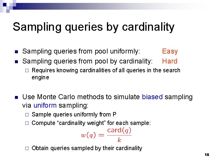 Sampling queries by cardinality n n Sampling queries from pool uniformly: Sampling queries from