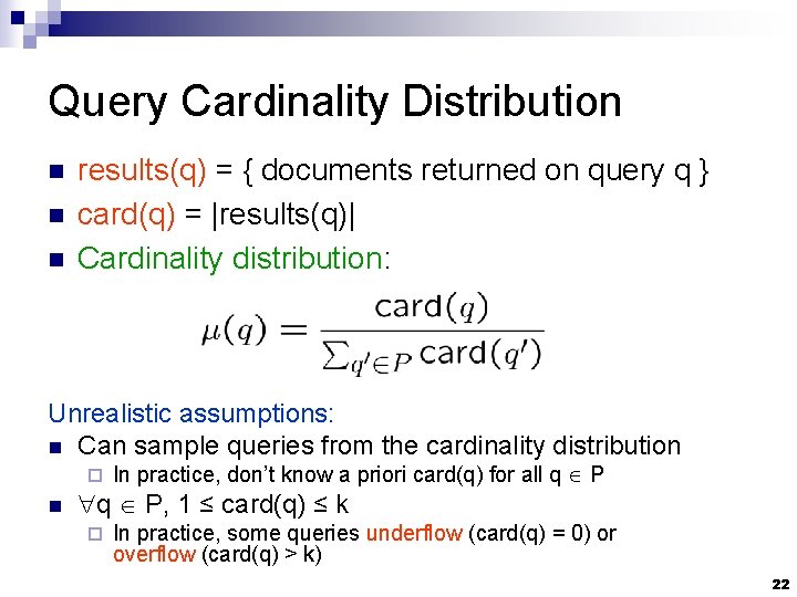 Query Cardinality Distribution n results(q) = { documents returned on query q } card(q)