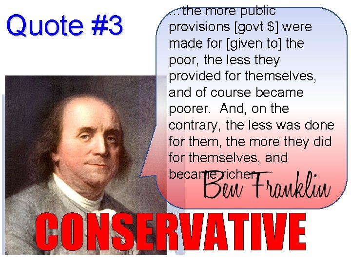 Quote #3 …the more public provisions [govt $] were made for [given to] the