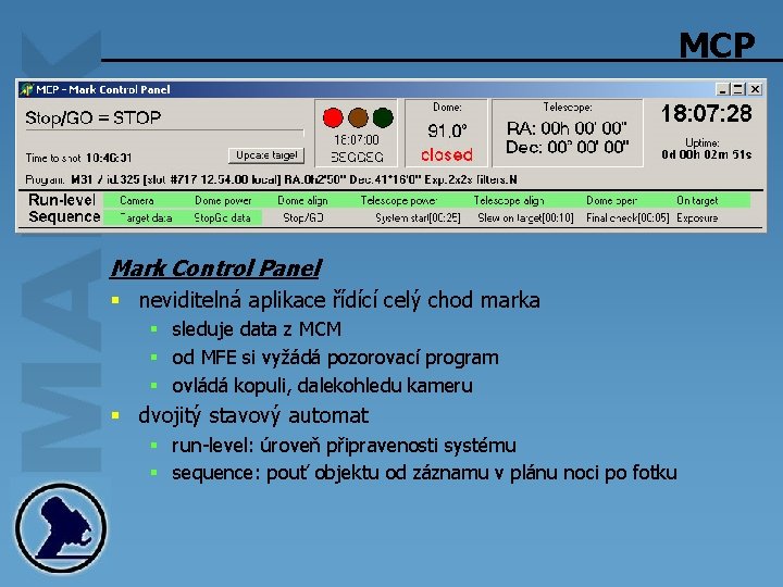 MCP Mark Control Panel § neviditelná aplikace řídící celý chod marka § sleduje data