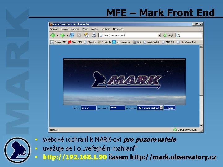 MFE – Mark Front End § webové rozhraní k MARK-ovi pro pozorovatele § uvažuje