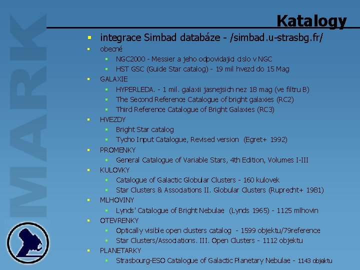 Katalogy § integrace Simbad databáze - /simbad. u-strasbg. fr/ § § § § obecné