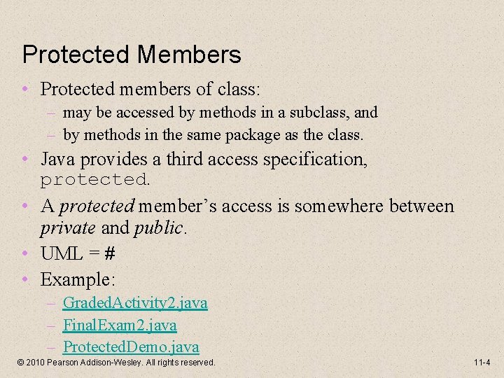 Protected Members • Protected members of class: – may be accessed by methods in