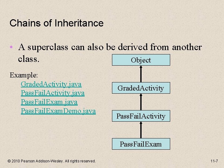 Chains of Inheritance • A superclass can also be derived from another class. Object