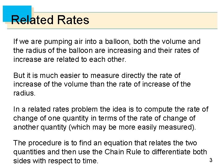 Related Rates If we are pumping air into a balloon, both the volume and