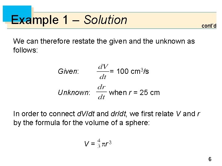 Example 1 – Solution cont’d We can therefore restate the given and the unknown