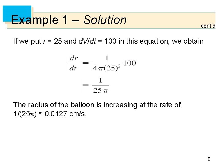 Example 1 – Solution cont’d If we put r = 25 and d. V/dt