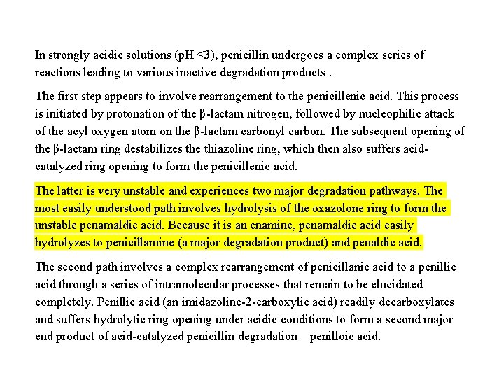 In strongly acidic solutions (p. H <3), penicillin undergoes a complex series of reactions