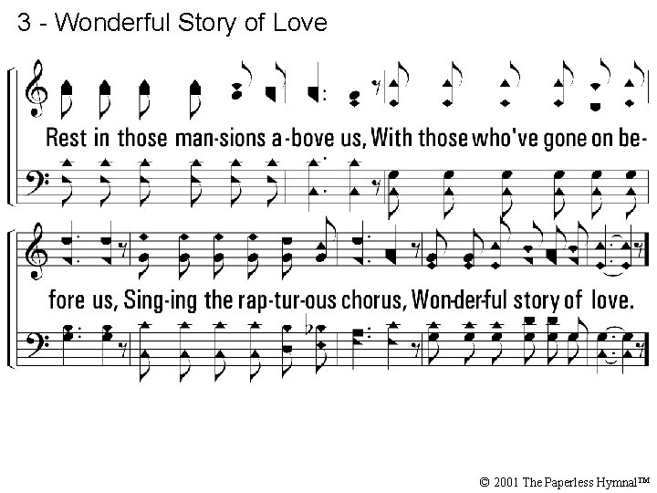 3 - Wonderful Story of Love © 2001 The Paperless Hymnal™ 