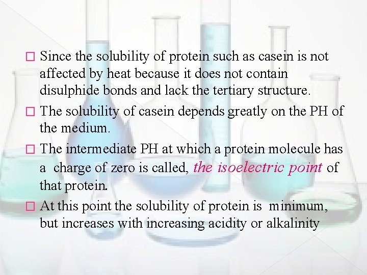 Since the solubility of protein such as casein is not affected by heat because