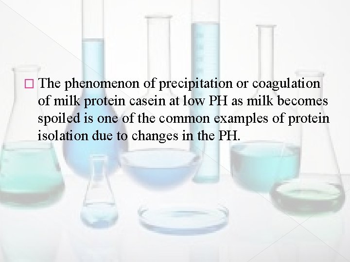 � The phenomenon of precipitation or coagulation of milk protein casein at low PH