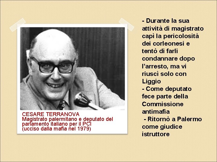 CESARE TERRANOVA Magistrato palermitano e deputato del parlamento italiano per il PCI (ucciso dalla