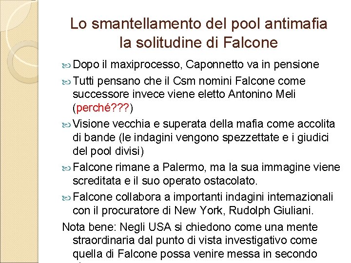 Lo smantellamento del pool antimafia la solitudine di Falcone Dopo il maxiprocesso, Caponnetto va