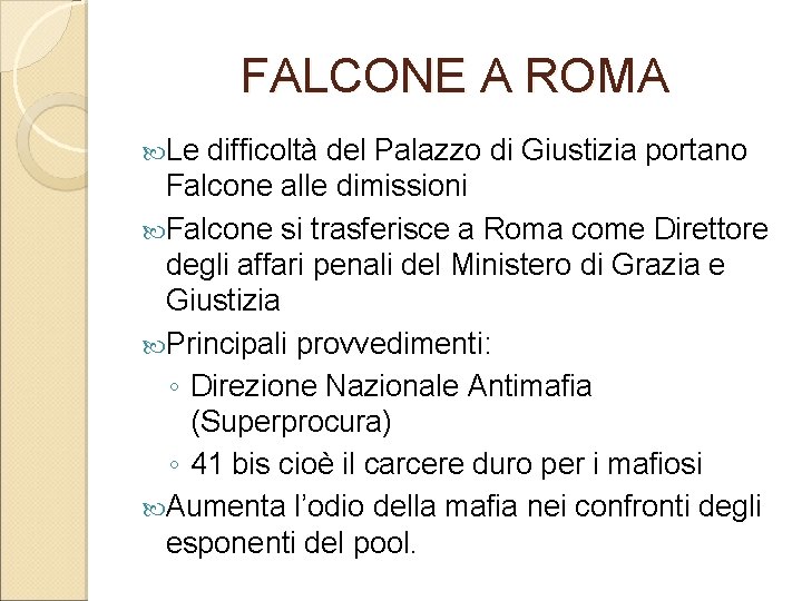 FALCONE A ROMA Le difficoltà del Palazzo di Giustizia portano Falcone alle dimissioni Falcone