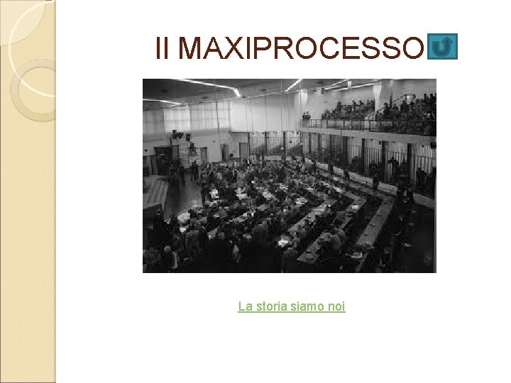 Il MAXIPROCESSO La storia siamo noi 