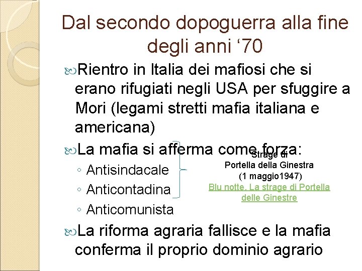 Dal secondo dopoguerra alla fine degli anni ‘ 70 Rientro in Italia dei mafiosi