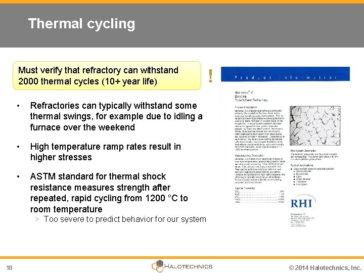 Thermal cycling Must verify that refractory can withstand 2000 thermal cycles (10+ year life)