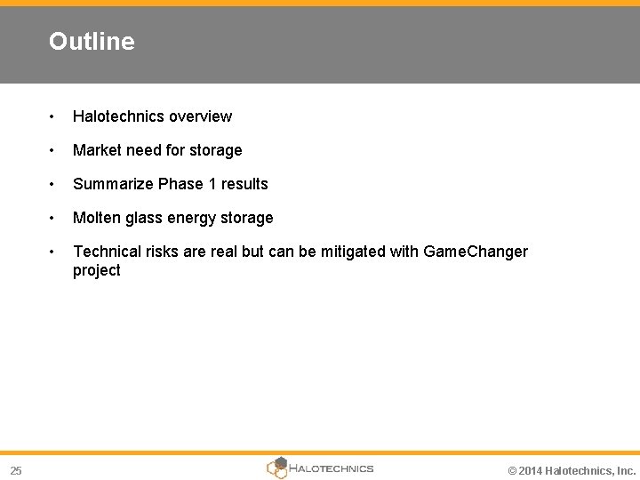 Outline 25 • Halotechnics overview • Market need for storage • Summarize Phase 1