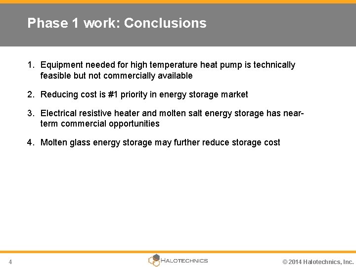 Phase 1 work: Conclusions 1. Equipment needed for high temperature heat pump is technically