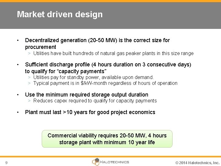 Market driven design • Decentralized generation (20 -50 MW) is the correct size for