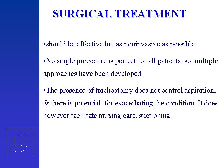 SURGICAL TREATMENT • should be effective but as noninvasive as possible. • No single