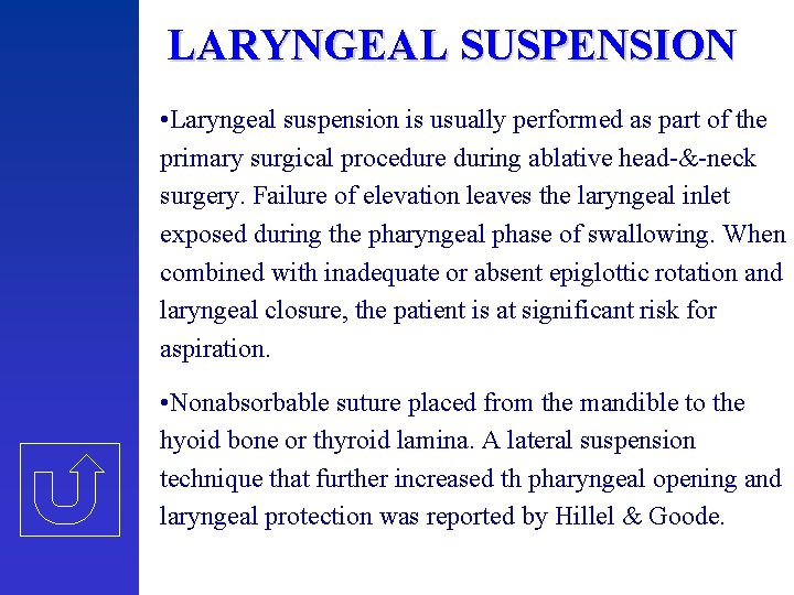 LARYNGEAL SUSPENSION • Laryngeal suspension is usually performed as part of the primary surgical