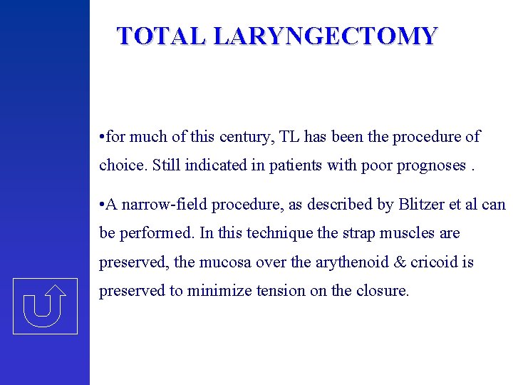 TOTAL LARYNGECTOMY • for much of this century, TL has been the procedure of