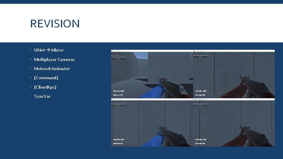 REVISION UNet Mirror Multiplayer Cameras Network. Animator [Command] [Client. Rpc] Sync. Var 