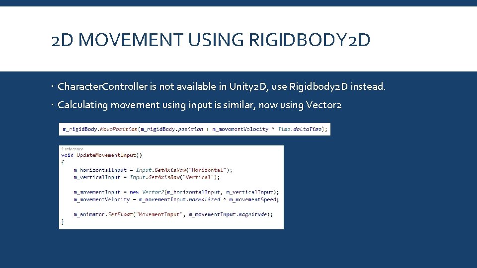 2 D MOVEMENT USING RIGIDBODY 2 D Character. Controller is not available in Unity