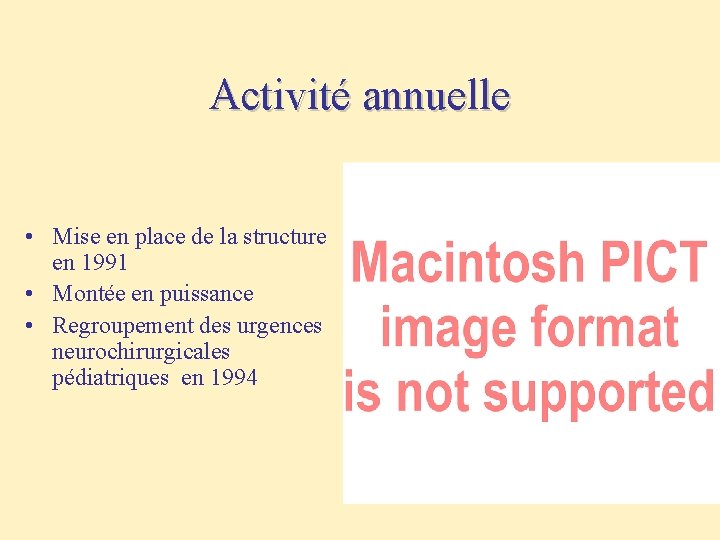 Activité annuelle • Mise en place de la structure en 1991 • Montée en