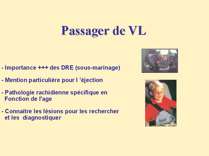 Passager de VL - Importance +++ des DRE (sous-marinage) - Mention particulière pour l