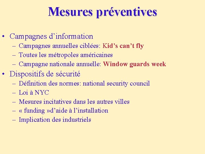 Mesures préventives • Campagnes d’information – Campagnes annuelles ciblées: Kid’s can’t fly – Toutes