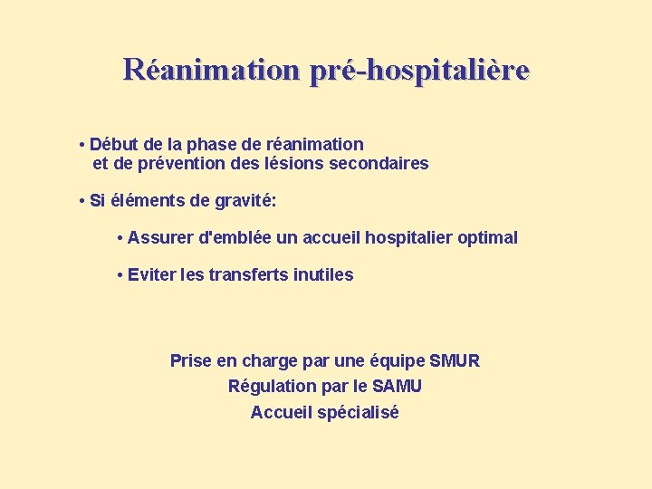 Réanimation pré-hospitalière • Début de la phase de réanimation et de prévention des lésions