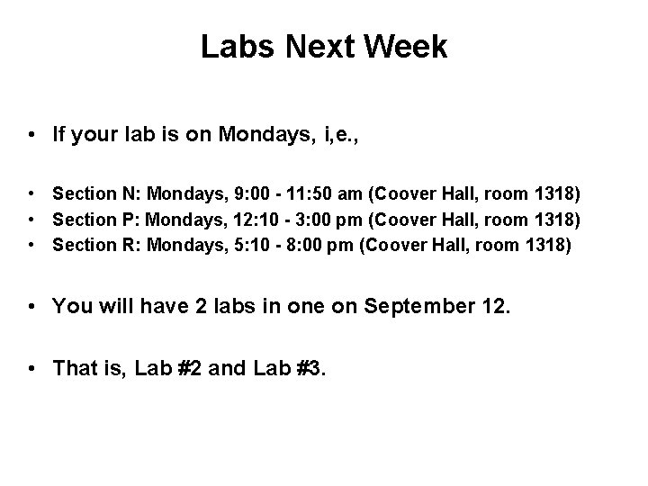 Labs Next Week • If your lab is on Mondays, i, e. , •