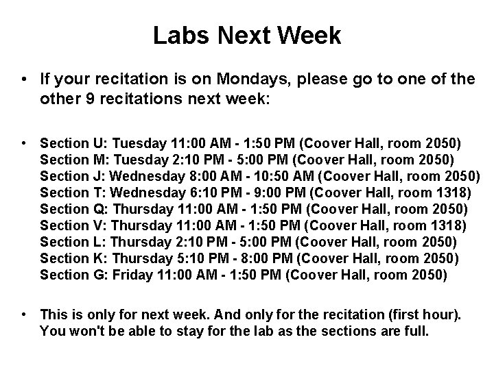 Labs Next Week • If your recitation is on Mondays, please go to one