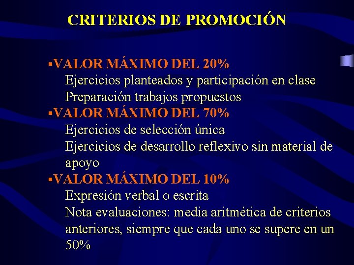 CRITERIOS DE PROMOCIÓN §VALOR MÁXIMO DEL 20% Ejercicios planteados y participación en clase Preparación