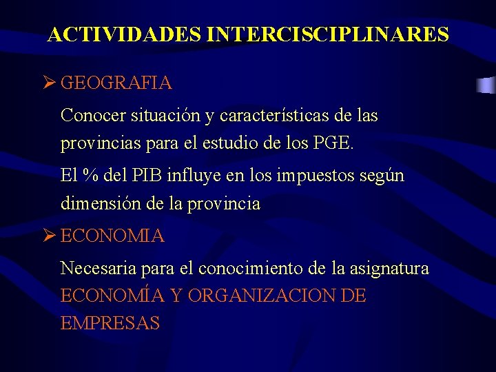 ACTIVIDADES INTERCISCIPLINARES Ø GEOGRAFIA Conocer situación y características de las provincias para el estudio