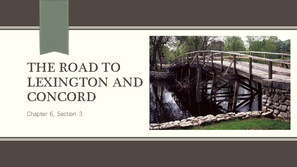 THE ROAD TO LEXINGTON AND CONCORD Chapter 6, Section 3 