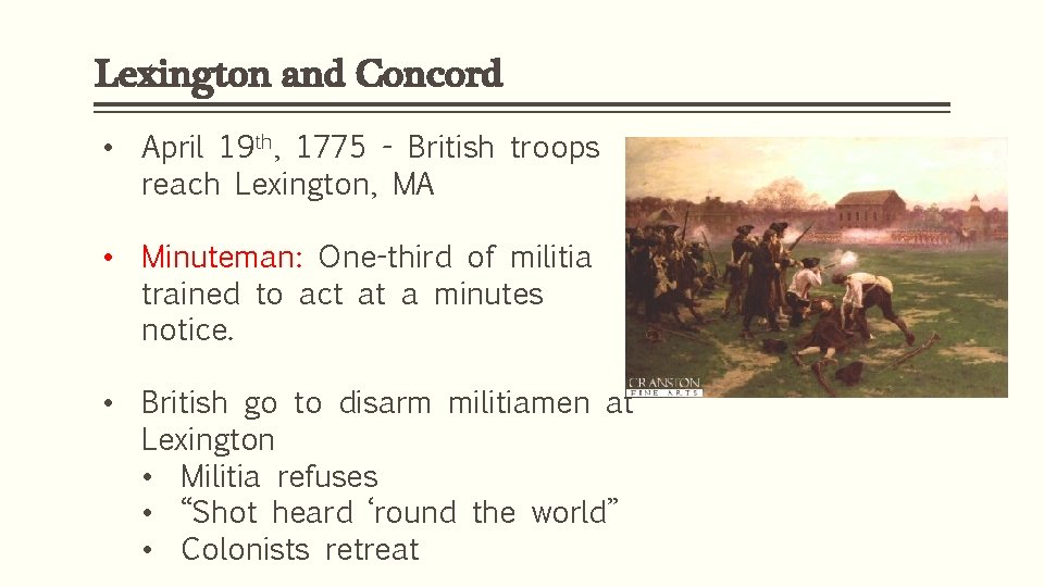 Lexington and Concord • April 19 th, 1775 - British troops reach Lexington, MA