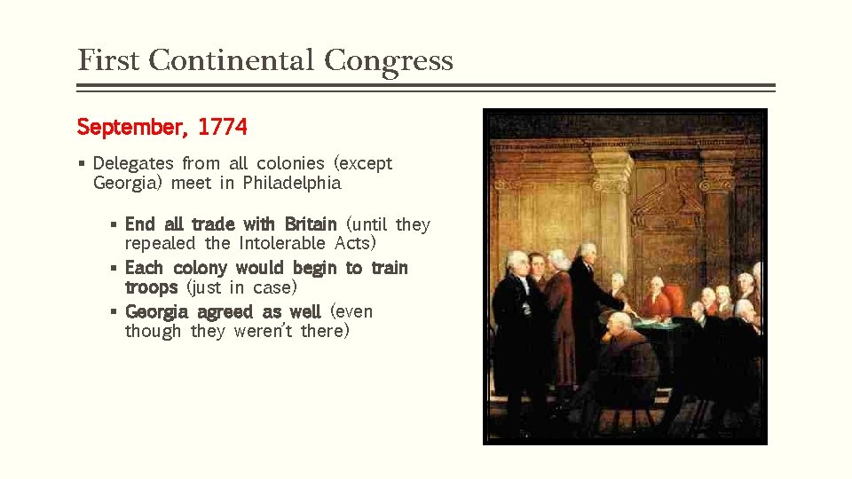 First Continental Congress September, 1774 § Delegates from all colonies (except Georgia) meet in